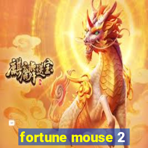 fortune mouse 2